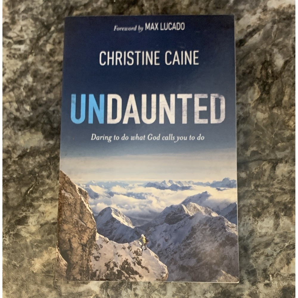 Christine Caine Undaunted: Daring to Do What God Calls You to Do PB 2012